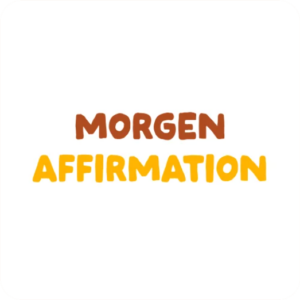 Morgen Affirmation